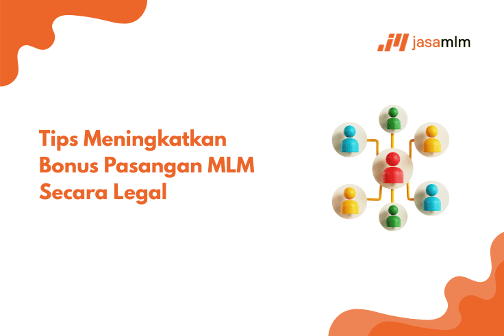 Tips Meningkatkan Bonus Pasangan MLM Secara Legal