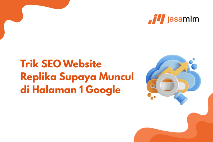 Trik SEO Website Replika Supaya Muncul di Halaman 1 Google